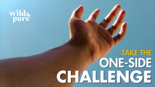 Take the Wild & Pure One-Side Challenge